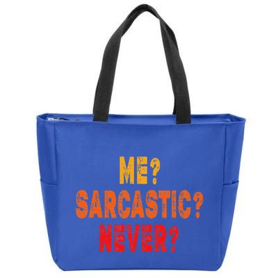 Funny Me Sarcastic Never Funny Sarcasm Gift Zip Tote Bag