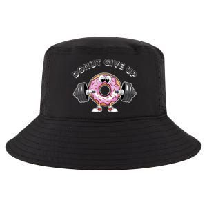 Funny Motivational Saying Donut Give Up For Gym Lifting Gift Cool Comfort Performance Bucket Hat