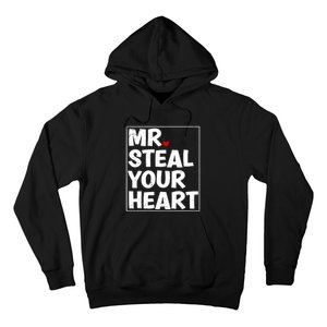 Funny Mr Steal Your Heart Valentines Day Hoodie