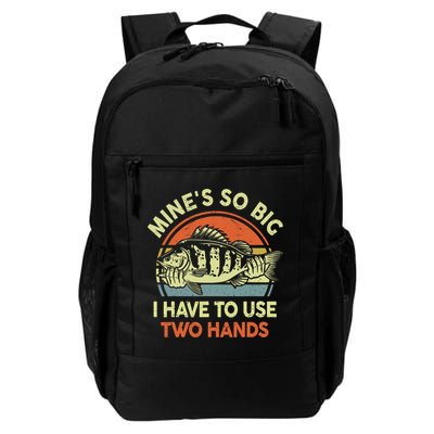 Funny MineS So Big I Have To Use Two Hands Bass Dad Fishing Daily Commute Backpack