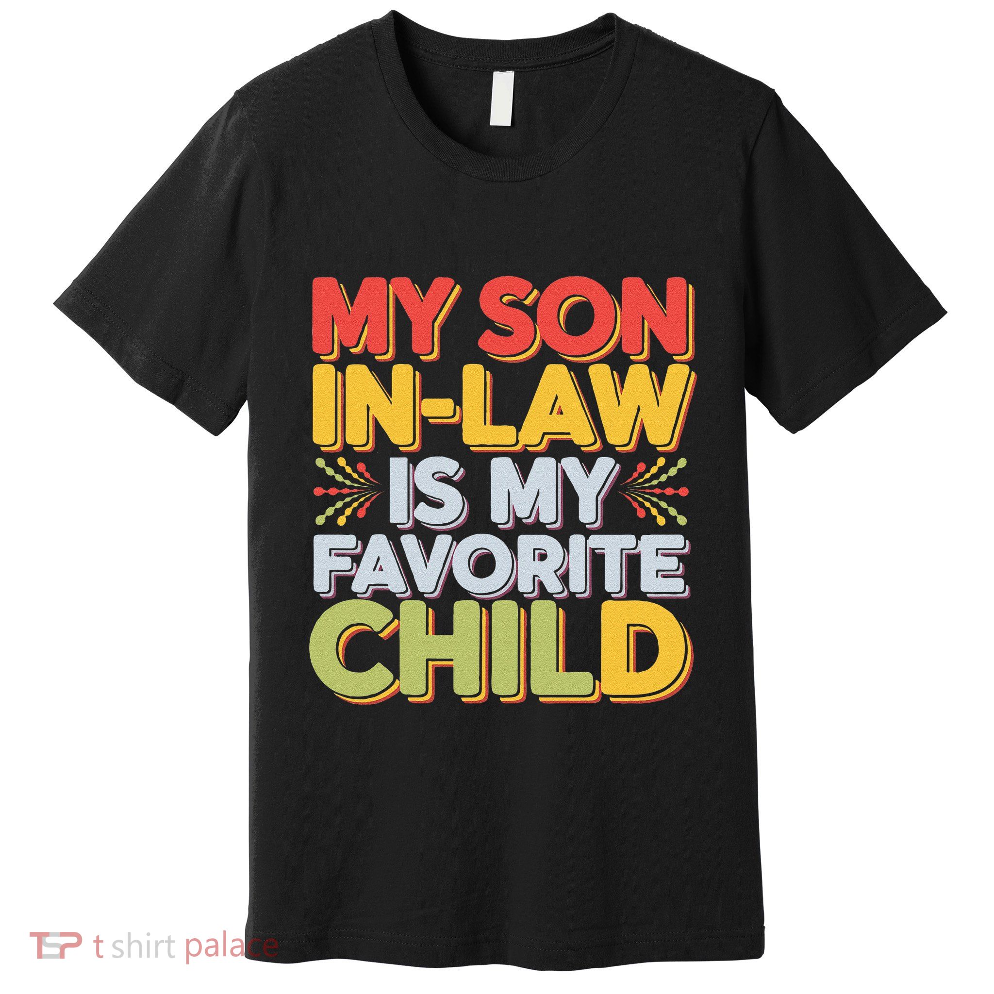 Funny My Soninlaw Is My Favorite Child Family Humor Premium T-Shirt