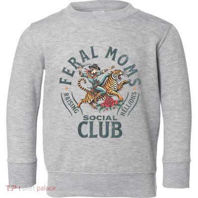Feral Moms Social Club Trendy Mom Apparel Toddler Sweatshirt