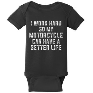 Funny Motorcycle Stuff I Work Hard So My Motorcycle Baby Bodysuit