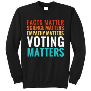 Facts Matter Science Matters Voting Matters Liberal Democrat Sweatshirt