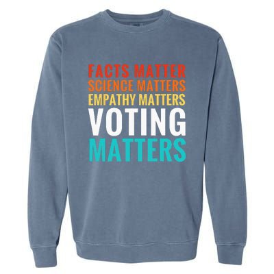 Facts Matter Science Matters Voting Matters Liberal Democrat Garment-Dyed Sweatshirt