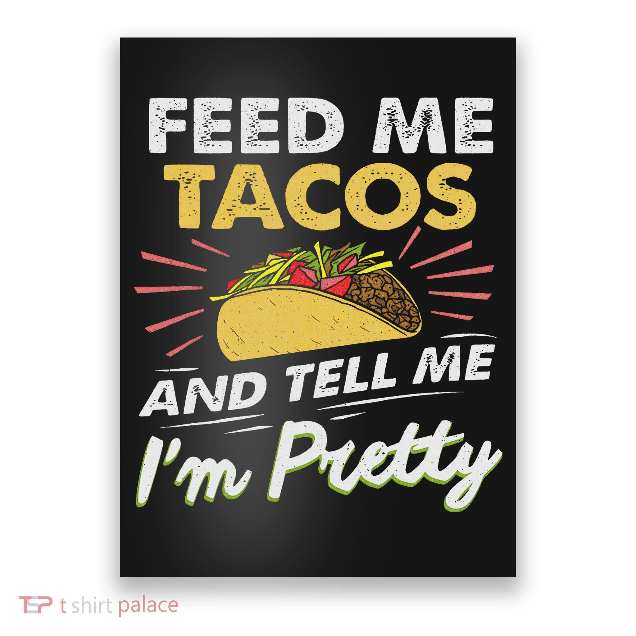 Feed Me Tacos Funny Tacos For Women Adult Poster