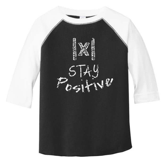 Funny Math Teacher Appreciation Stay Positive Absolute Value Toddler Fine Jersey T-Shirt