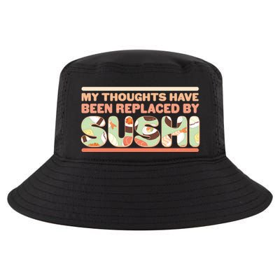Funny My Thoughts Have Been Replaced By Sushi Cool Comfort Performance Bucket Hat