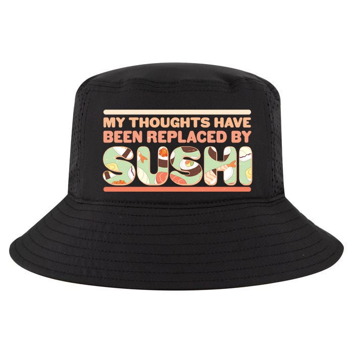 Funny My Thoughts Have Been Replaced By Sushi Cool Comfort Performance Bucket Hat