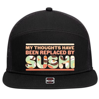 Funny My Thoughts Have Been Replaced By Sushi 7 Panel Mesh Trucker Snapback Hat