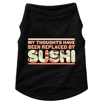 Funny My Thoughts Have Been Replaced By Sushi Doggie Tank