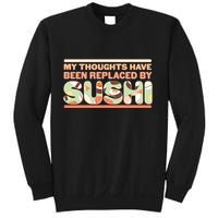 Funny My Thoughts Have Been Replaced By Sushi Sweatshirt