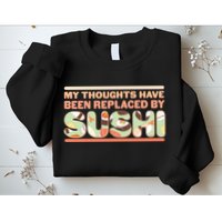 Funny My Thoughts Have Been Replaced By Sushi Sweatshirt