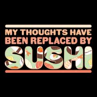 Funny My Thoughts Have Been Replaced By Sushi Sweatshirt