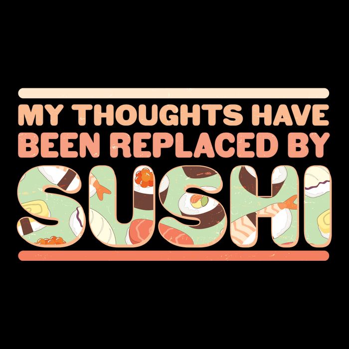 Funny My Thoughts Have Been Replaced By Sushi Sweatshirt
