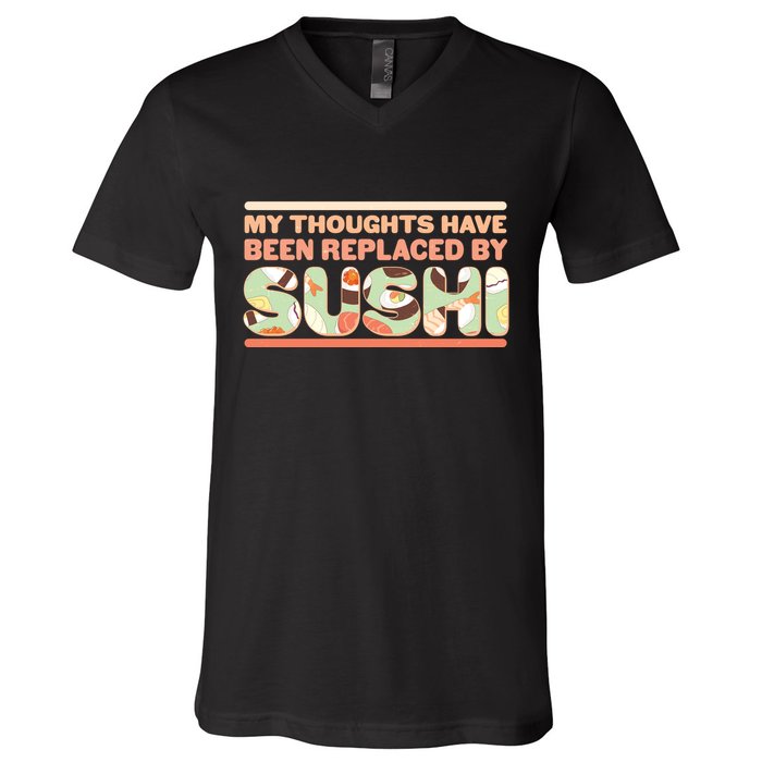 Funny My Thoughts Have Been Replaced By Sushi V-Neck T-Shirt