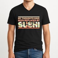 Funny My Thoughts Have Been Replaced By Sushi V-Neck T-Shirt