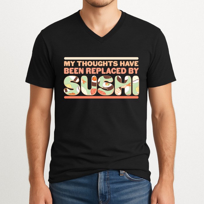 Funny My Thoughts Have Been Replaced By Sushi V-Neck T-Shirt