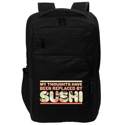 Funny My Thoughts Have Been Replaced By Sushi Impact Tech Backpack