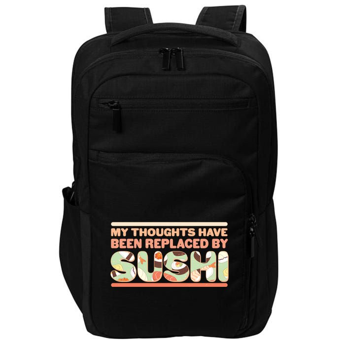 Funny My Thoughts Have Been Replaced By Sushi Impact Tech Backpack