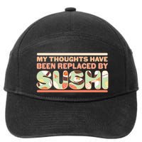 Funny My Thoughts Have Been Replaced By Sushi 7-Panel Snapback Hat