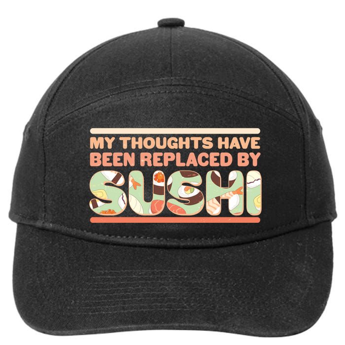 Funny My Thoughts Have Been Replaced By Sushi 7-Panel Snapback Hat