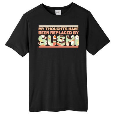 Funny My Thoughts Have Been Replaced By Sushi Tall Fusion ChromaSoft Performance T-Shirt