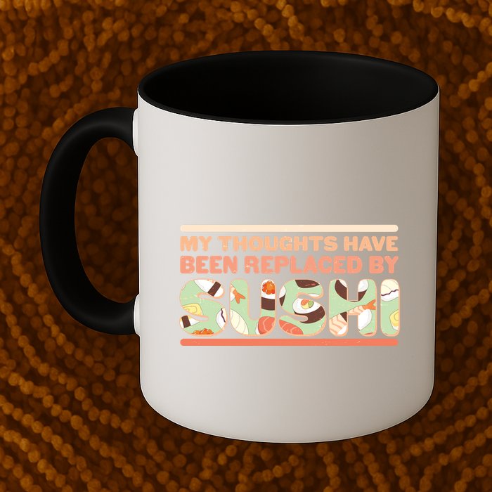 Funny My Thoughts Have Been Replaced By Sushi Mug