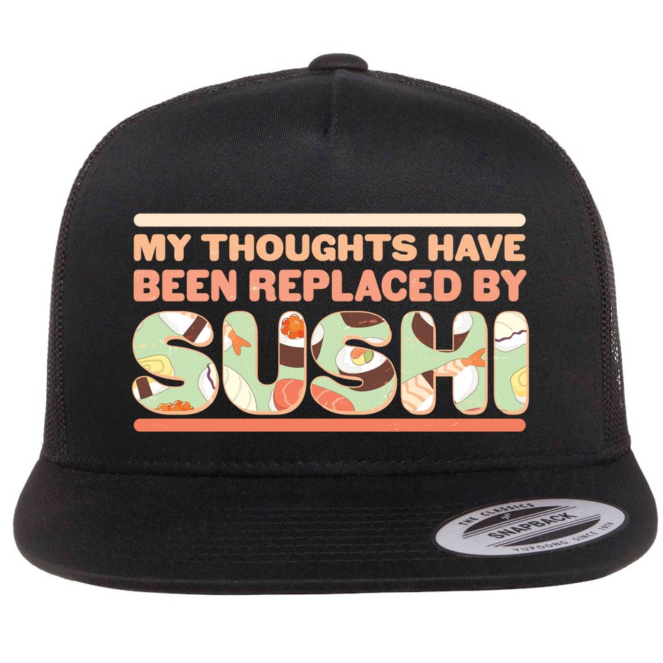 Funny My Thoughts Have Been Replaced By Sushi Flatbill Hat
