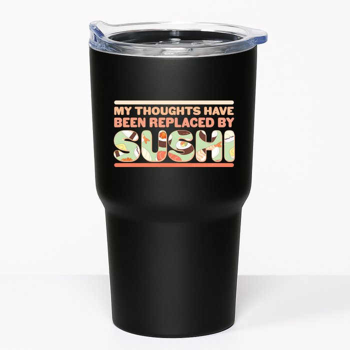 Funny My Thoughts Have Been Replaced By Sushi Tumbler
