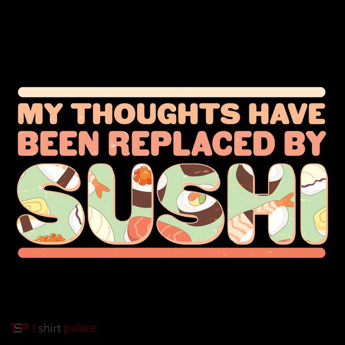 Funny My Thoughts Have Been Replaced By Sushi Tall Sweatshirt