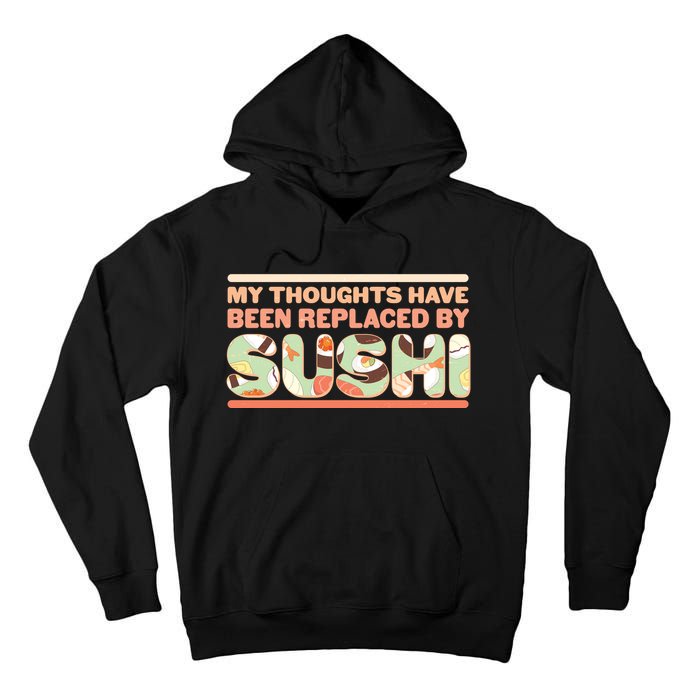 Funny My Thoughts Have Been Replaced By Sushi Tall Hoodie