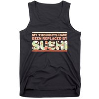 Funny My Thoughts Have Been Replaced By Sushi Tank Top