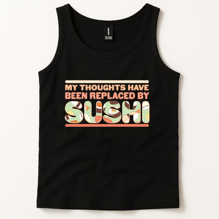 Funny My Thoughts Have Been Replaced By Sushi Tank Top