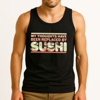 Funny My Thoughts Have Been Replaced By Sushi Tank Top