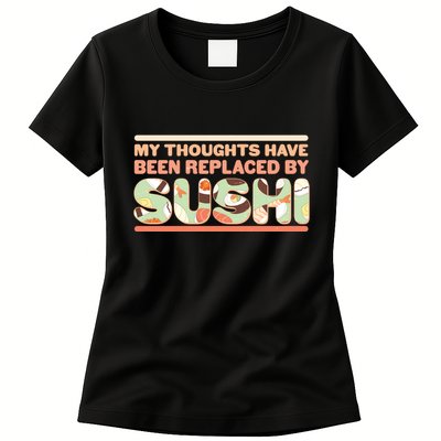 Funny My Thoughts Have Been Replaced By Sushi Womens T-Shirt