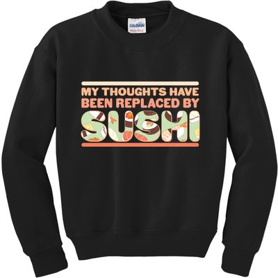 Funny My Thoughts Have Been Replaced By Sushi Kids Sweatshirt