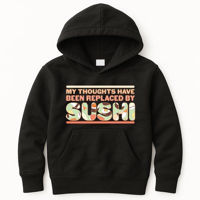 Funny My Thoughts Have Been Replaced By Sushi Kids Hoodie