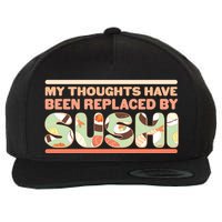Funny My Thoughts Have Been Replaced By Sushi Wool Snapback Cap