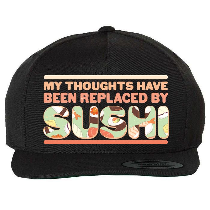 Funny My Thoughts Have Been Replaced By Sushi Wool Snapback Cap