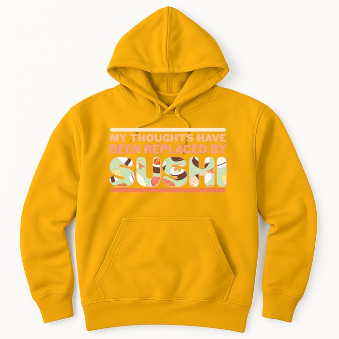 Funny My Thoughts Have Been Replaced By Sushi Hoodie