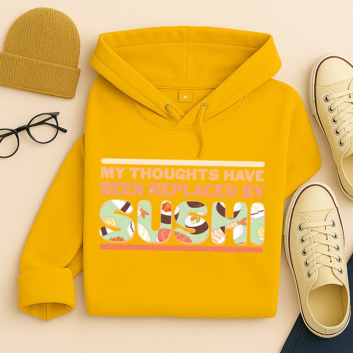 Funny My Thoughts Have Been Replaced By Sushi Hoodie
