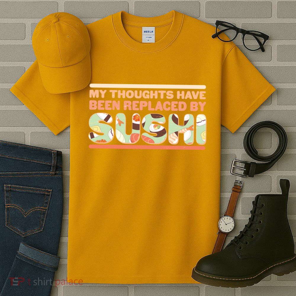 Funny My Thoughts Have Been Replaced By Sushi Tall T-Shirt