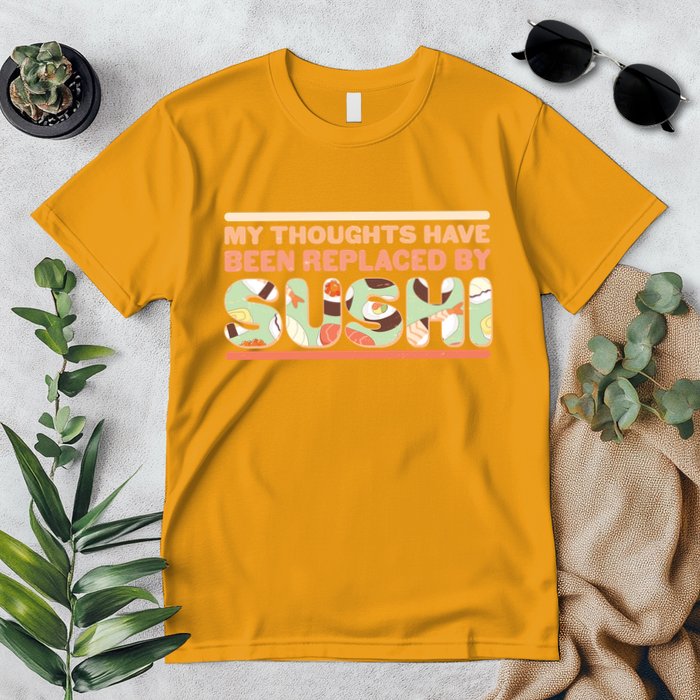 Funny My Thoughts Have Been Replaced By Sushi Premium T-Shirt