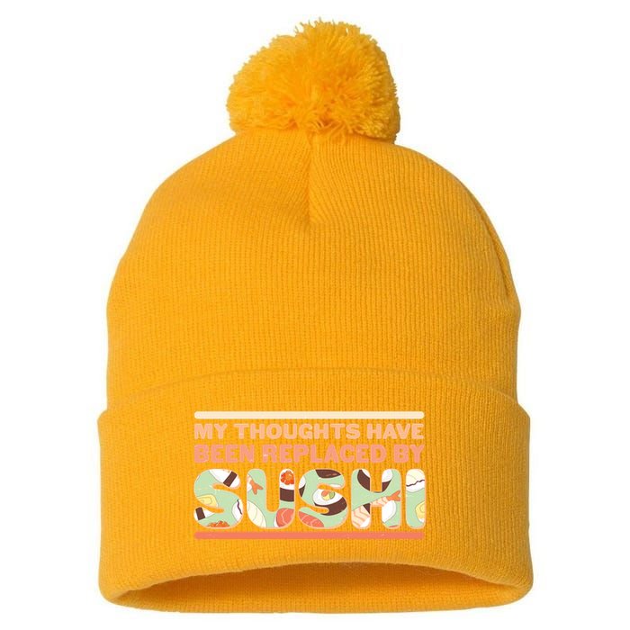 Funny My Thoughts Have Been Replaced By Sushi Pom Pom 12in Knit Beanie