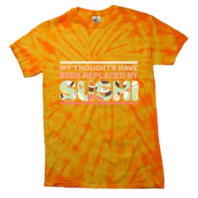 Funny My Thoughts Have Been Replaced By Sushi Tie-Dye T-Shirt