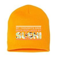 Funny My Thoughts Have Been Replaced By Sushi Short Acrylic Beanie