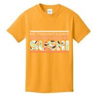 Funny My Thoughts Have Been Replaced By Sushi Kids T-Shirt