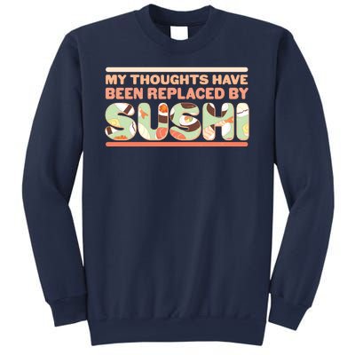 Funny My Thoughts Have Been Replaced By Sushi Sweatshirt