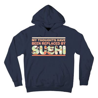 Funny My Thoughts Have Been Replaced By Sushi Tall Hoodie